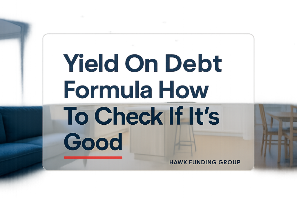 Yield on debt formula typography over home interior background, Hawk Funding Group branding, clean navy headline.