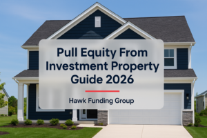 Pull equity from investment property typography cover for Hawk Funding Group over a modern home exterior.