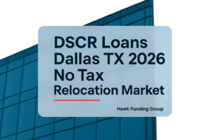 DSCR Loans Dallas TX 2026 No Tax Relocation Market typography design by Hawk Funding Group.