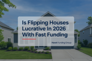 Typographic cover for is flipping houses lucrative by Hawk Funding Group with navy headline on house exterior background.