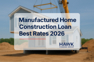 Typography banner for manufactured home construction loan by Hawk Funding Group, with bold navy headline and subtle accent colors.