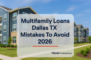 Multifamily loans Dallas TX typography design with Hawk Funding Group on a real estate photo background.