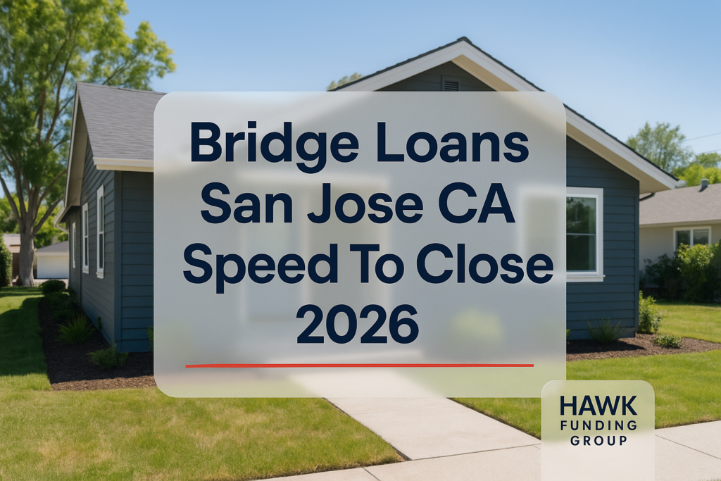 Bridge Loans San Jose CA typography design with Hawk Funding Group branding and bold navy headline.